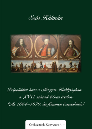 Belpolitikai harc a Magyar Királyságban a XVII. század 60-as éveiben (Az 1664–1670. évi főnemesi összeesküvés)